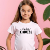 A Little Kindness Girl Round Neck Half Sleeve Classic T-Shirt